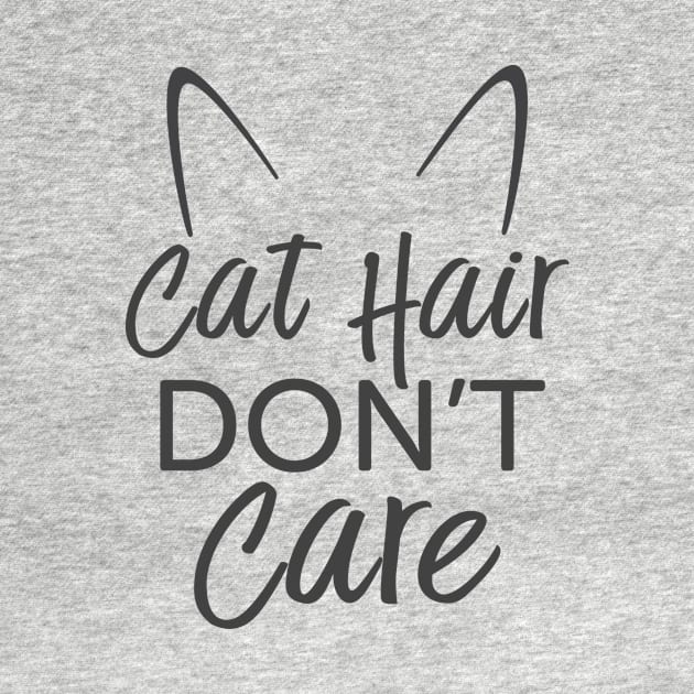 Cat Hair Don't Care by teegear